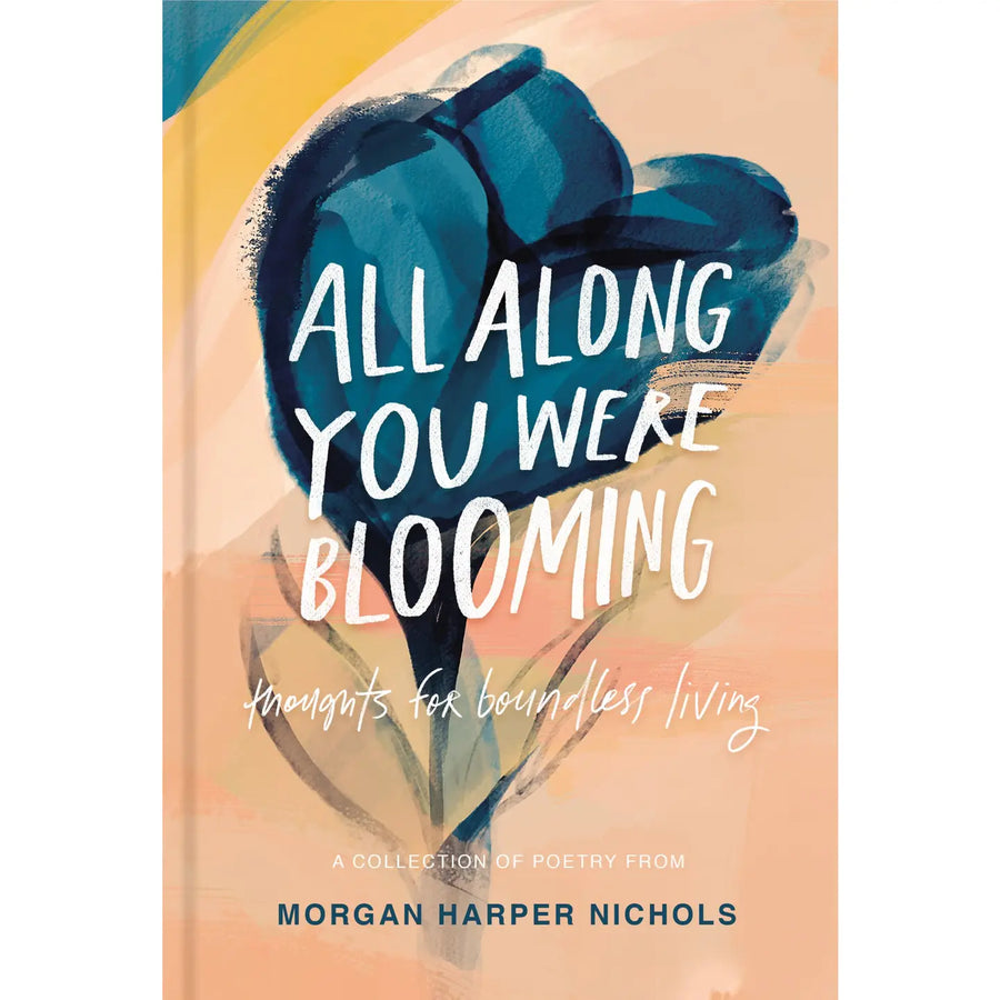 All Along You Were Blooming Book